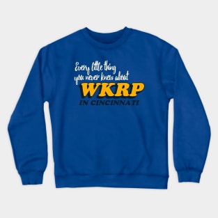 You never know about WKRP Crewneck Sweatshirt